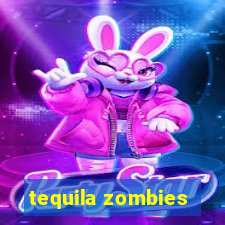 tequila zombies